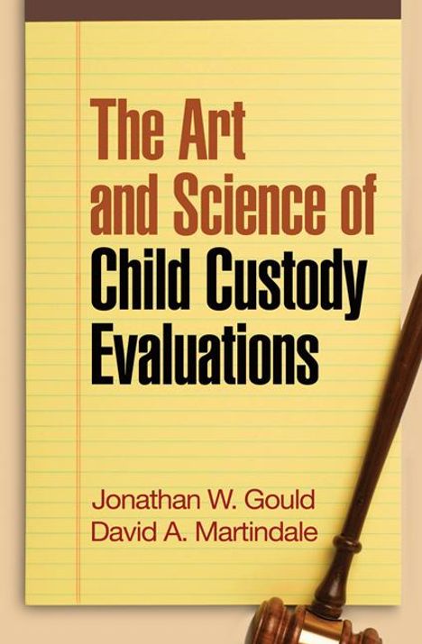 Jonathan W Gould: The Art and Science of Child Custody Evaluations, Buch