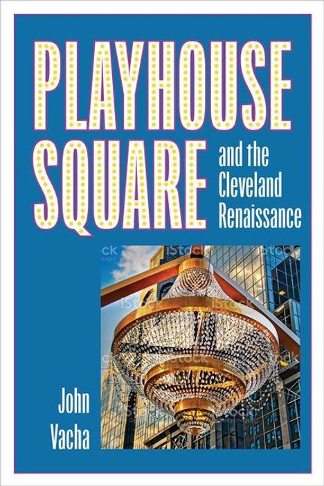 John Vacha: Playhouse Square and the Cleveland Renaissance, Buch