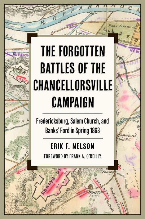 Erik F Nelson: The Forgotten Battles of the Chancellorsville Campaign, Buch