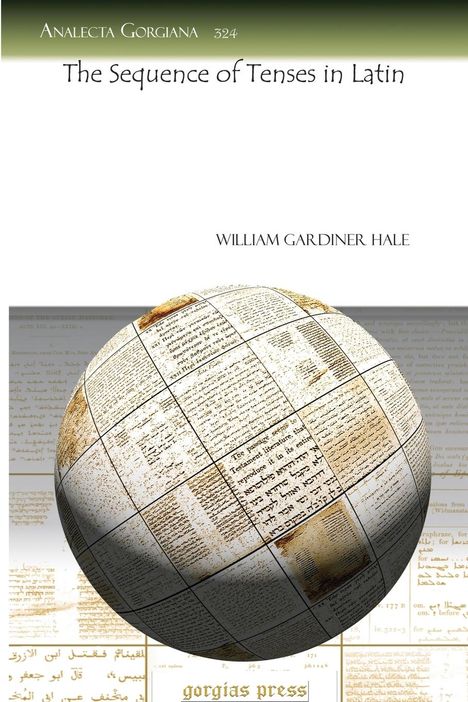 William Gardiner Hale: The Sequence of Tenses in Latin, Buch