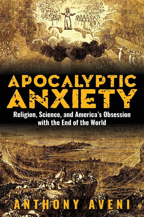 Anthony Aveni: Apocalyptic Anxiety, Buch