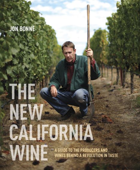 Jon Bonné: The New California Wine, Buch
