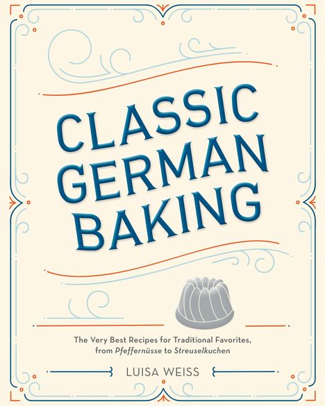 Luisa Weiss: Classic German Baking, Buch