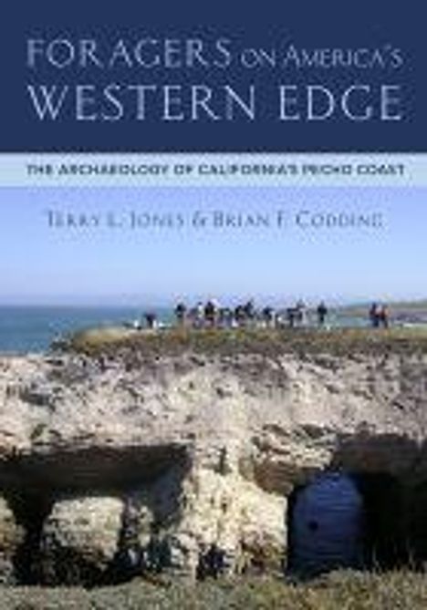 Terry L. Jones: Foragers on America's Western Edge: The Archaeology of California's Pecho Coast, Buch