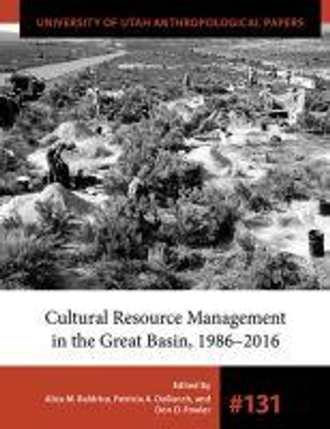 Alice M. Baldrica: Cultural Resource Management in the Great Basin 1986-2016: Volume 131, Buch