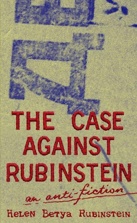 Text: "THE CASE AGAINST RUBINSTEIN" und "Helen Betya Rubinstein". Der Hintergrund ist blassgelb mit blauen Buchstaben.