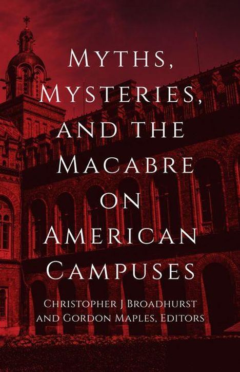 Titel: "Myths, Mysteries, and the Macabre on American Campuses". Rotes Gebäude im Hintergrund.