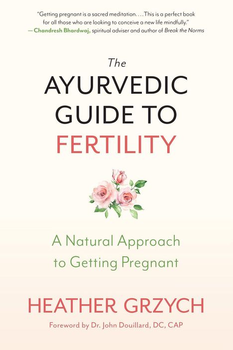 Heather Grzych: The Ayurvedic Guide to Fertility, Buch