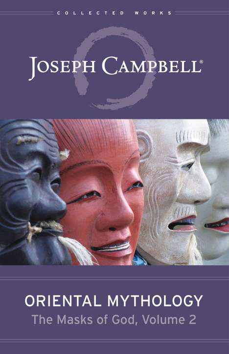 Joseph Campbell: Oriental Mythology (the Masks of God, Volume 2), Buch