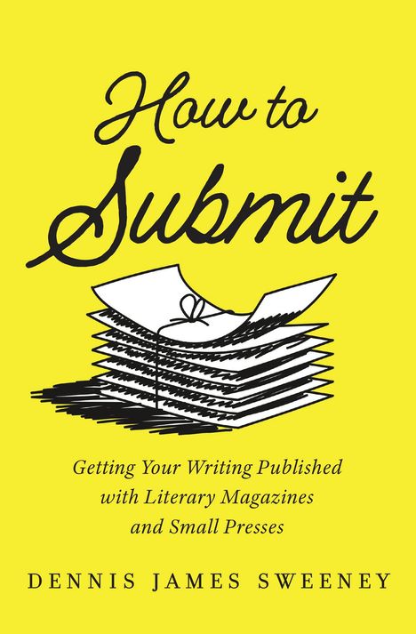 Dennis James Sweeney: How to Submit, Buch