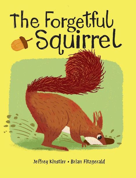 Text: "The Forgetful Squirrel" von Jeffrey Kinstler und Brian Fitzgerald. Illustration: Ein Eichhörnchen schnüffelt am Boden.