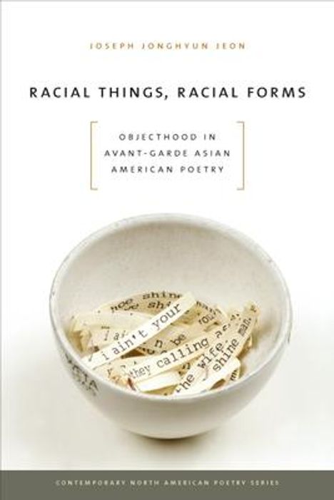 Joseph Jonghyun Jeon: Racial Things, Racial Forms: Objecthood in Avant-Garde Asian American Poetry, Buch