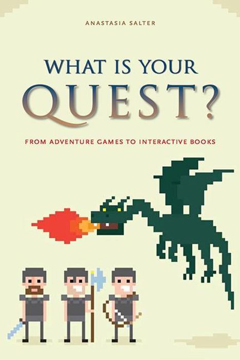 Anastasia Salter: What Is Your Quest?, Buch