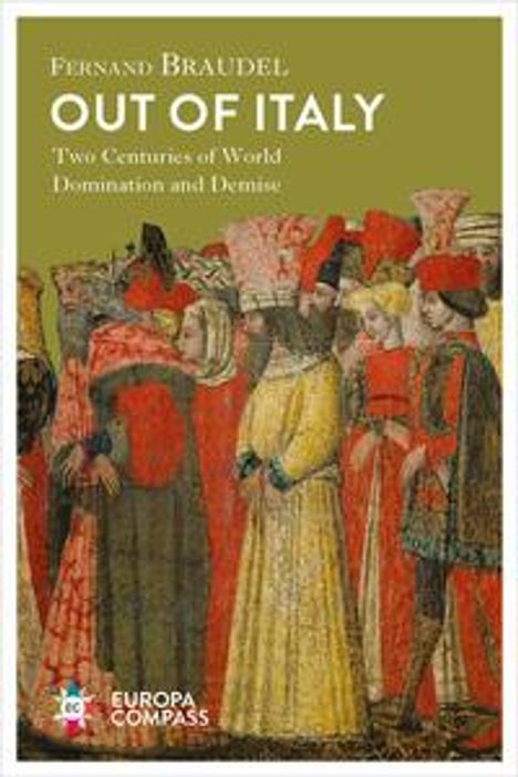 Fernand Braudel: Out of Italy: Two Centuries of World Domination and Demise, Buch