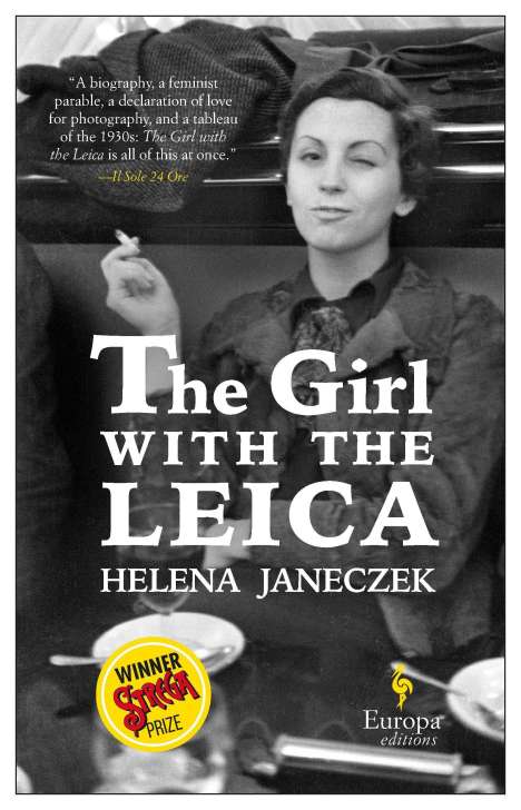 Helena Janeczek: The Girl with the Leica: Based on the True Story of the Woman Behind the Name Robert Capa, Buch