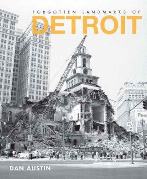 Dan Austin: Forgotten Landmarks of Detroit, Buch