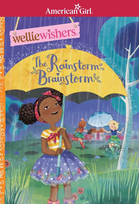 "American Girl", "welliewishers", "The Rainstorm Brainstorm". Buntes, fröhliches Bild von Kindern im Regen mit Regenschirmen.