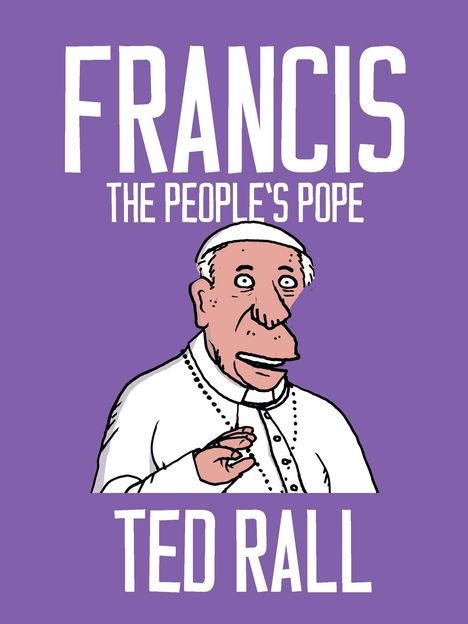 Ted Rall: Francis, the People's Pope, Buch