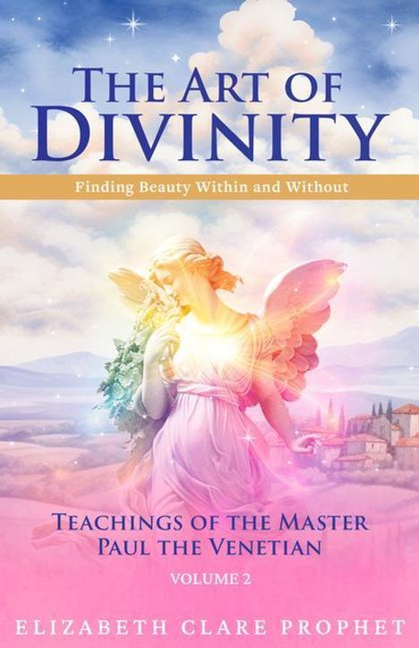 Elizabeth Clare Prophet: The Art of Divinity: Volume Two, Buch