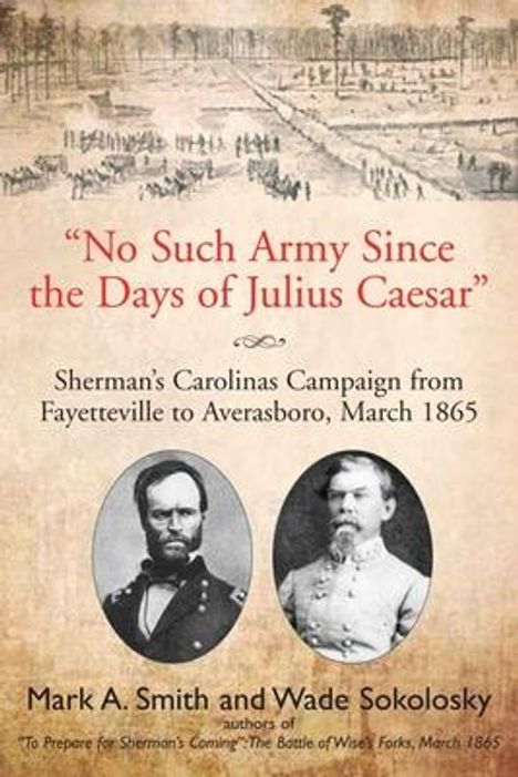 Mark A Smith: "No Such Army Since the Days of Julius Caesar", Buch