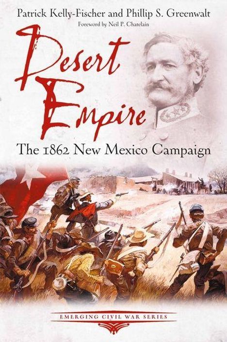 "Desert Empire: The 1862 New Mexico Campaign." Oben ein Porträt, unten eine Kampfszene mit Soldaten, historische Illustration.