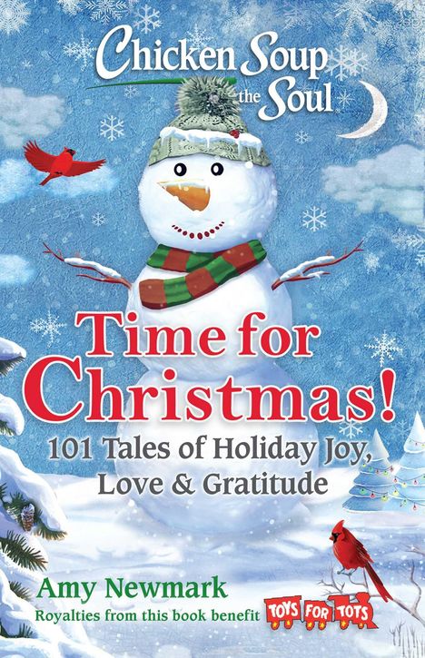 Amy Newmark: Chicken Soup for the Soul: Time for Christmas!: 101 Tales of Holiday Joy, Love &amp; Gratitude, Buch