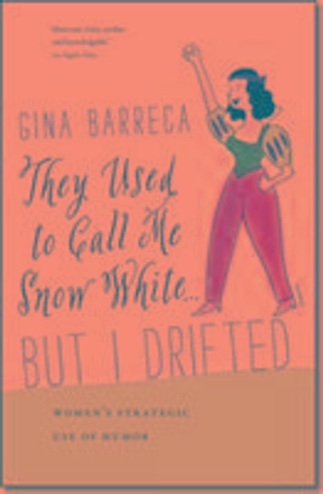 Gina Barreca: They Used to Call Me Snow White . . . But I Drifted, Buch