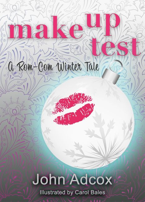 John Adcox: Make Up Test: A Rom-Com Winter Tale, Buch