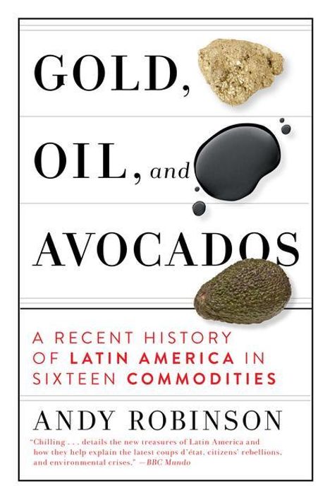 Andy Robinson: Gold, Oil, And Avocados, Buch