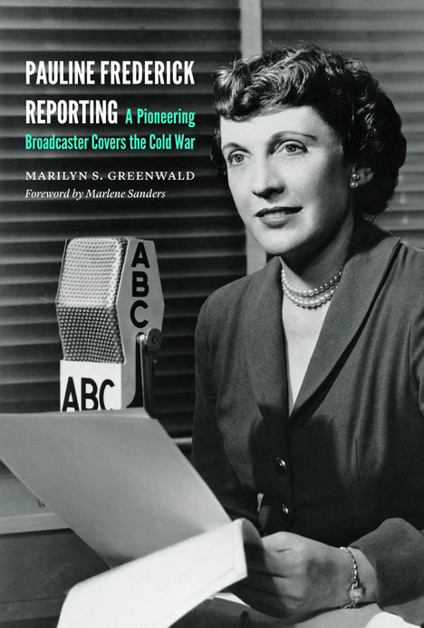 Marilyn S Greenwald: Pauline Frederick Reporting, Buch