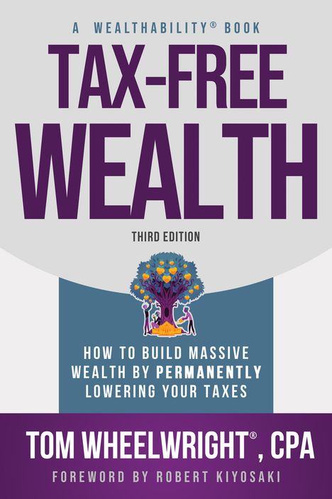 Tom Wheelwright: Tax-Free Wealth, Buch