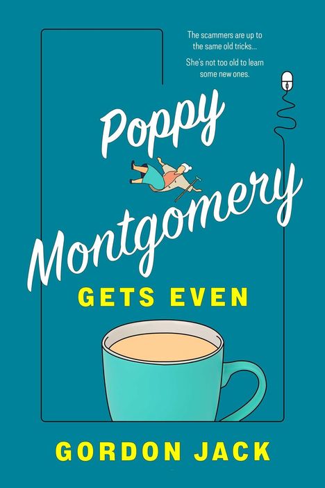 "Poppy Montgomery Gets Even" von Gordon Jack. Illustration: Frau mit Stab, Tasse Kaffee, angedeutete Computermaus.