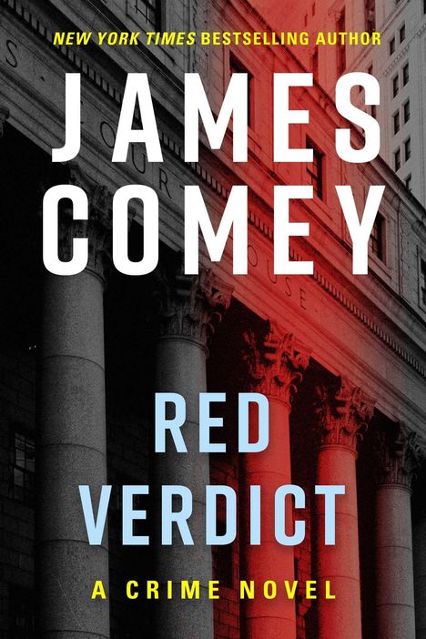 "NEW YORK TIMES BESTSELLING AUTHOR" oben, "JAMES COMEY" groß mittig, "RED VERDICT" darunter, "A CRIME NOVEL" unten. Hintergrund: Gerichtsgebäude.