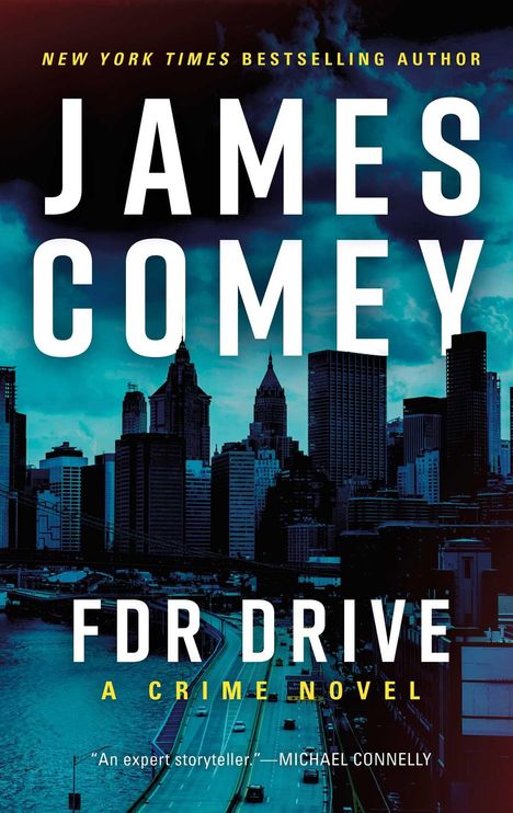 Titel "FDR Drive: A Crime Novel". Autor James Comey. Skyline von New York City bei dramatischem Himmel im Hintergrund.