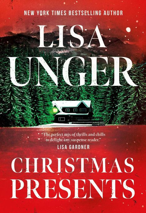 Text: "LISA UNGER, CHRISTMAS PRESENTS. The perfect mix of thrills and chills to delight any suspense reader." Bild: Waldhaus.