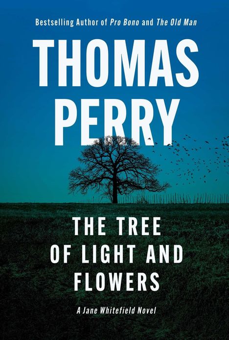 „THOMAS PERRY. THE TREE OF LIGHT AND FLOWERS. A Jane Whitefield Novel.“ Einsamer Baum vor blauem Himmel, Vogelschwarm.