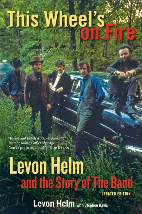 Levon Helm: This Wheel's on Fire: Levon Helm and the Story of the Band, Buch