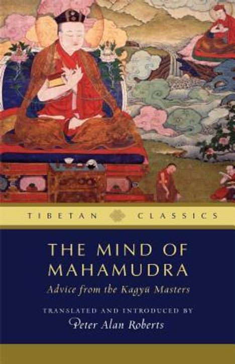 The Mind of Mahamudra, 3: Advice from the Kagyu Masters, Buch