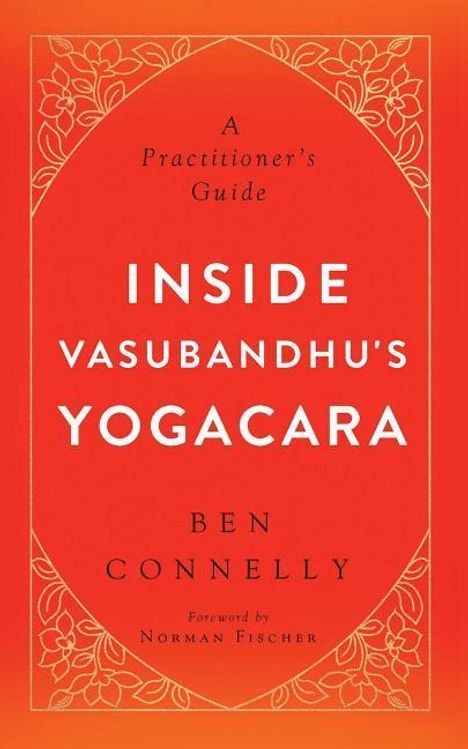 Ben Connelly: Inside Vasubandhu's Yogacara, Buch