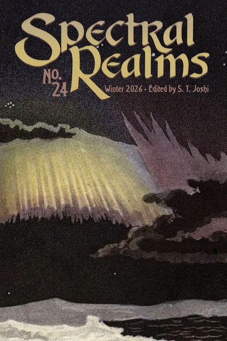 "Spectral Realms No. 24 Winter 2026 Edited by S. T. Joshi." Illustration eines Nachthimmels mit Polarlichtern.