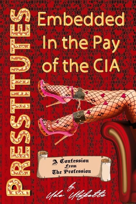 Udo Ulfkotte: Presstitutes Embedded in the Pay of the CIA, Buch