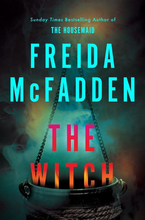 "Freida McFadden, The Witch". Ein Kessel hängt an Ketten, von Rauch umgeben in mystischer Atmosphäre.