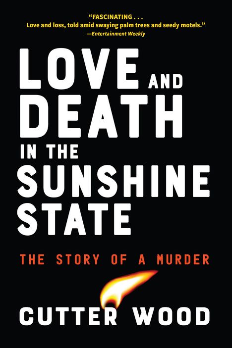 Cutter Wood: Love and Death in the Sunshine State, Buch