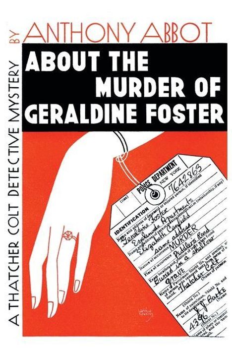 Text: "By Anthony Abbot. About the Murder of Geraldine Foster. A Thatcher Colt Detective Mystery." Illustration zeigt eine Hand mit einer Notiz.
