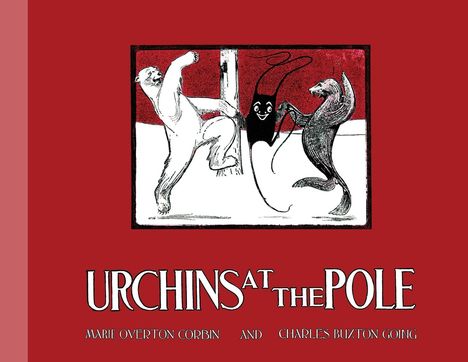 „URCHINS AT THE POLE“ in großen Buchstaben, darunter Autoren. Illustration: Tanzender Bär, Robbe und fröhliche Figur.