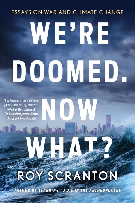 Roy Scranton: We're Doomed. Now What?, Buch