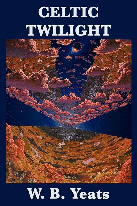 William Butler Yeats: Celtic Twilight, Buch