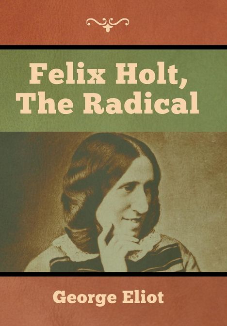 George Eliot: Felix Holt, the Radical, Buch