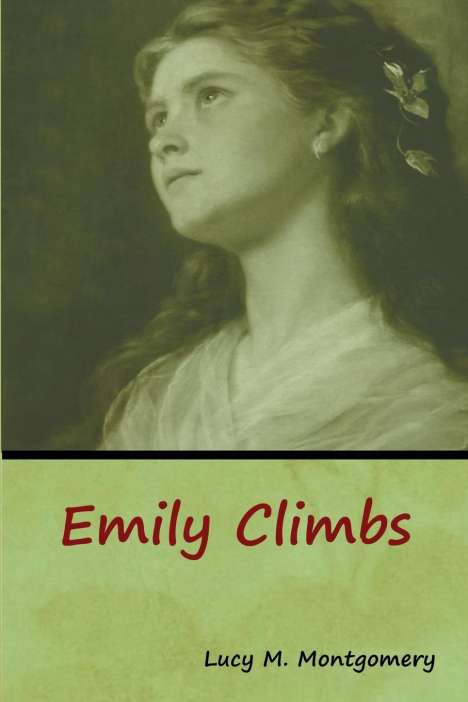 Lucy M. Montgomery: Emily Climbs, Buch