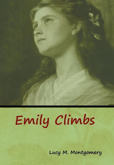 Lucy M. Montgomery: Emily Climbs, Buch